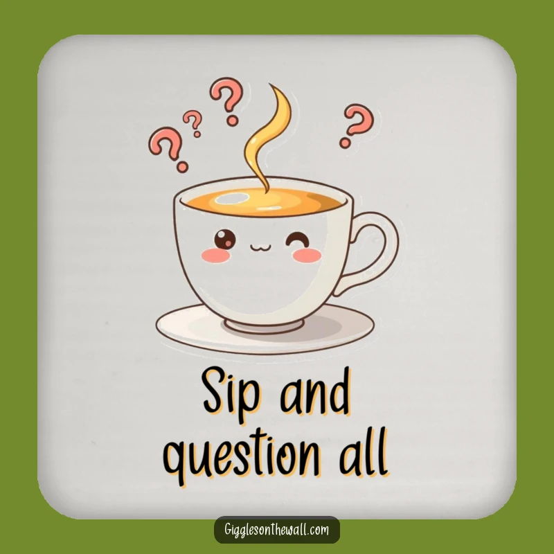 Funny Curious Teacup Coasters - Ask Questions, Protect Tables!