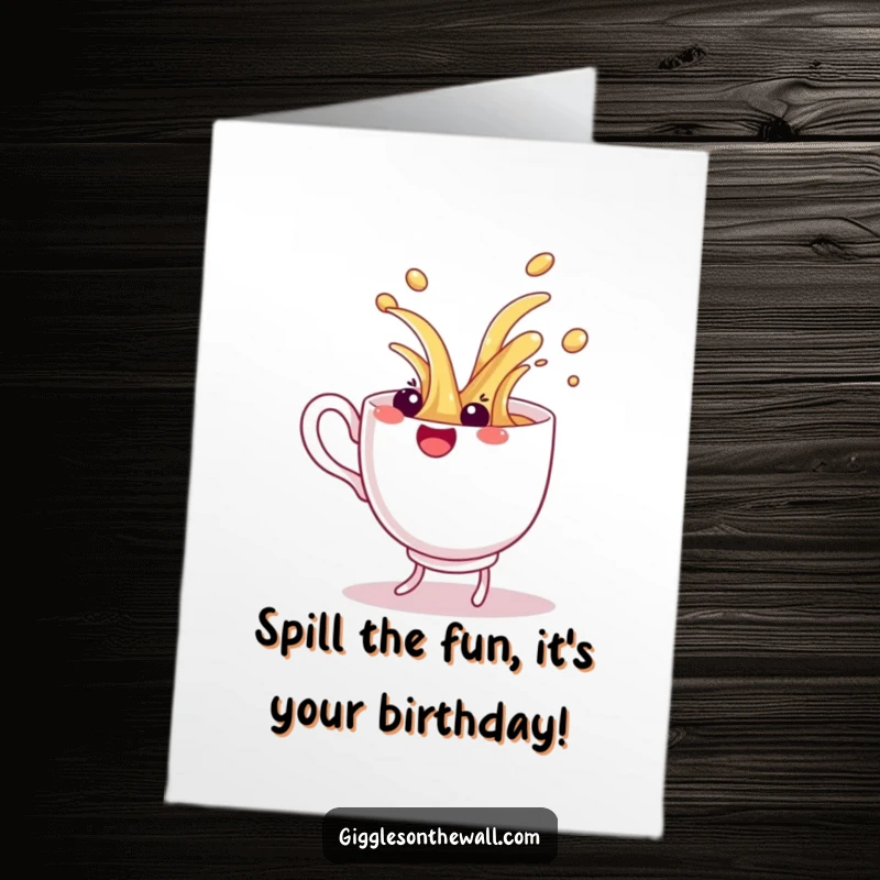 Funny Free Printable Birthday Card: A teacup joyfully dancing and spilling its contents in a funny downloadable design.
