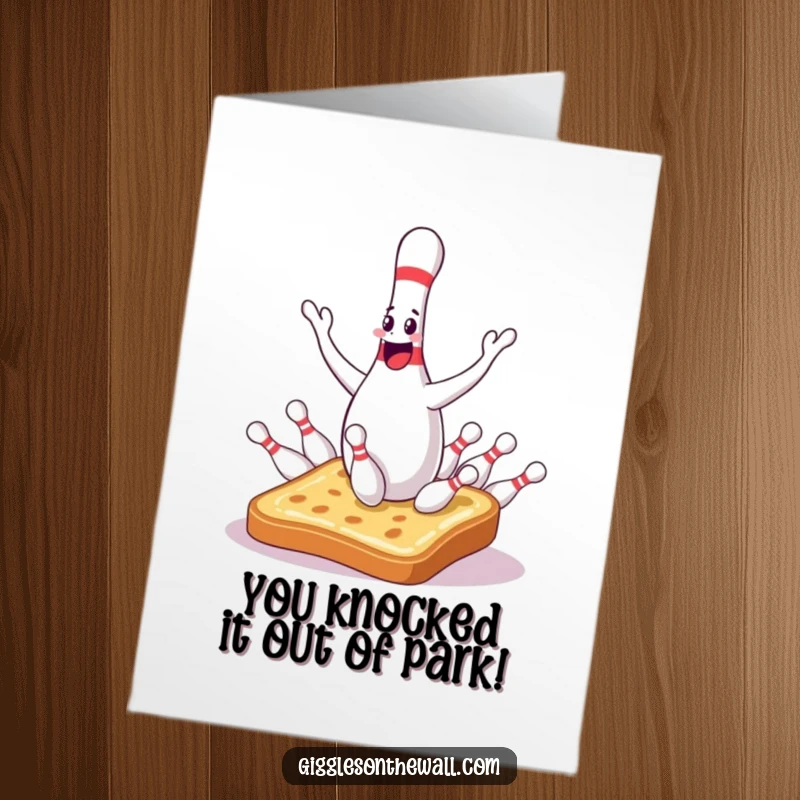 Funny Free Printable congratulations card: a bowling pin drops pins onto shocked toast.