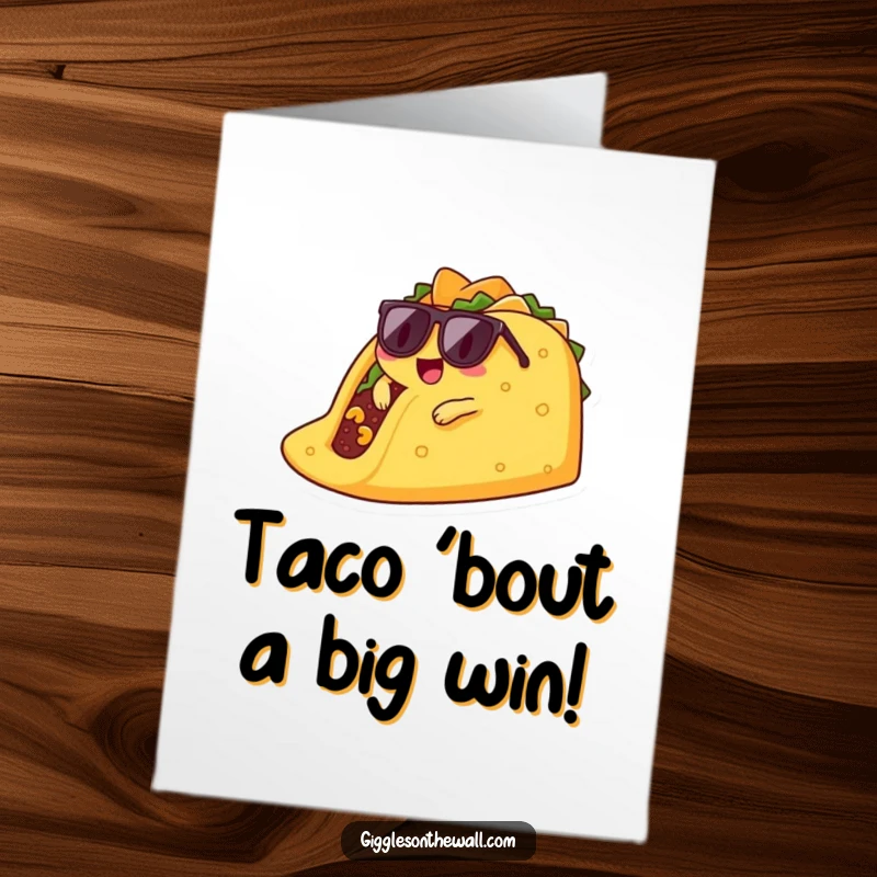 Funny Free Printable Congratulations Card: A taco character with sunglasses lounges casually on a huge chip, looking victorious.