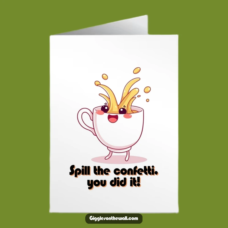 Free Printable Dancing Teacup Congrats Card: Spilling Success Humor Downloadable Gift