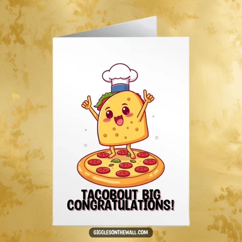 Funny Free Printable Congratulations Card: A taco wearing a chef hat, performing a victory dance on top of a pizza, cheering success.