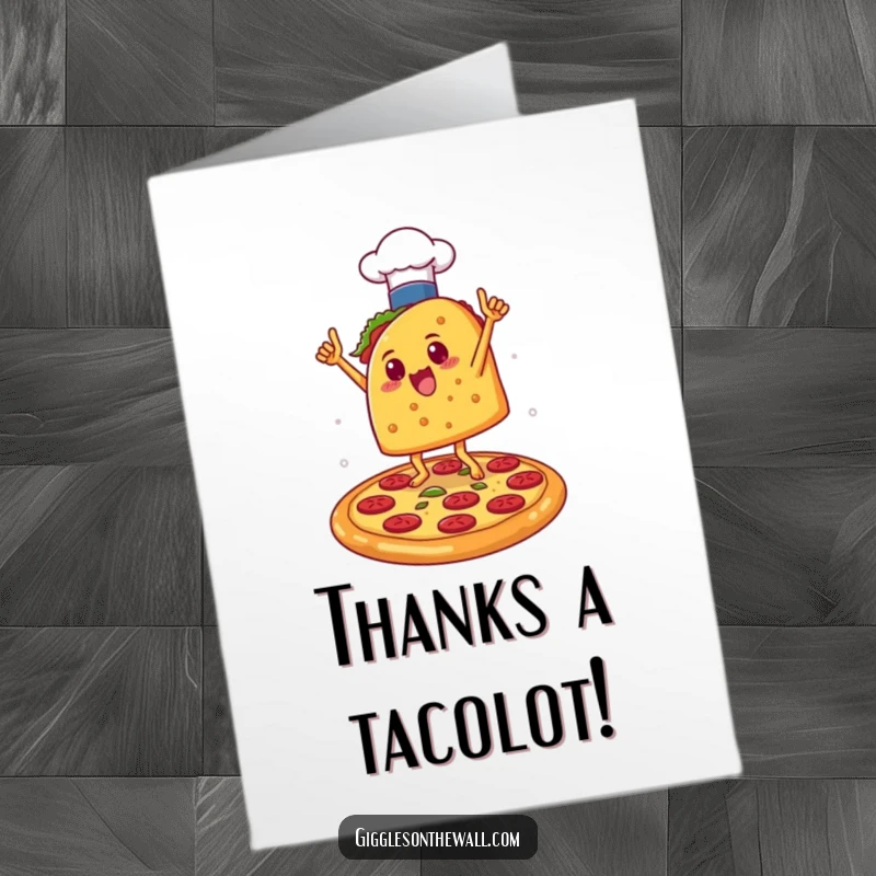 Funny Free Printable Thank You Card: A taco in a tiny chef hat, dancing triumphantly on a pizza, expressing heartfelt thanks.