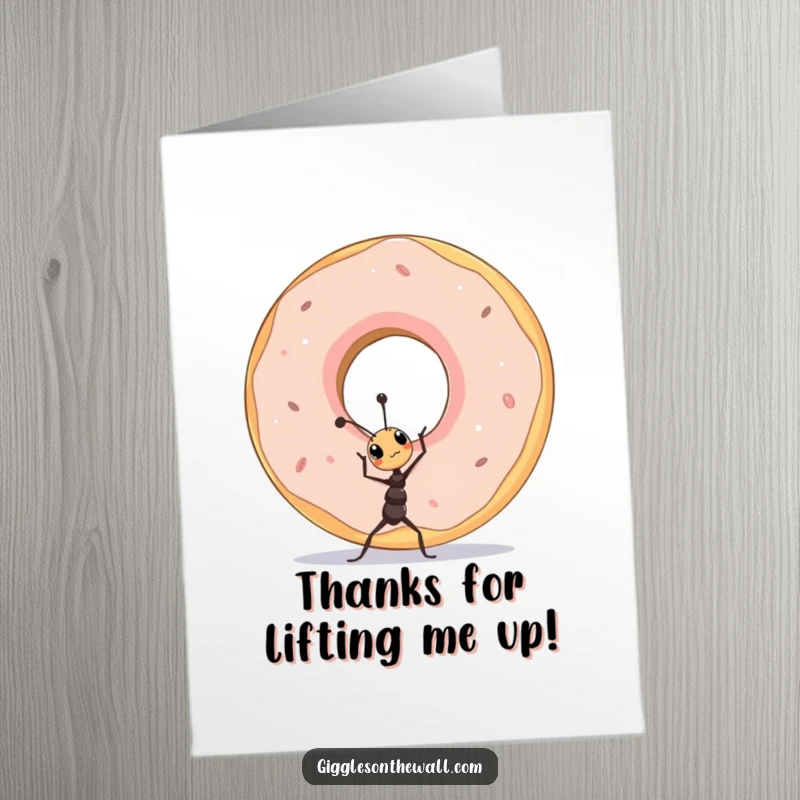 Free Printable thank you card: A small ant proudly attempting to lift a ridiculously large donut. Charming downloadable expression.