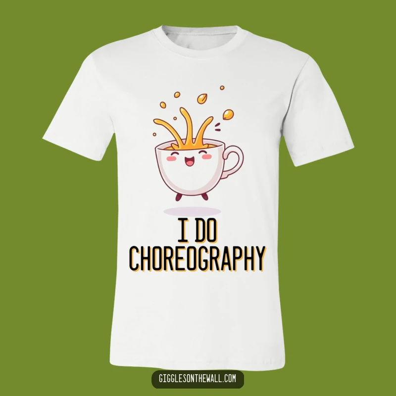 Funny Dancing Teacup Spill T-Shirt: Comical Flourish, Hilarious Humor, Perfect Gift Apparel